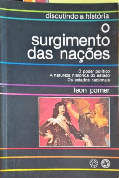 O Surgimento das Nações - Leon Pomer