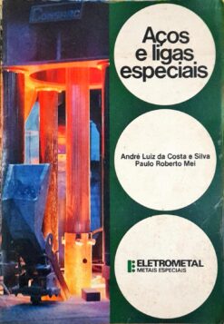 Aços e Ligas Especiais - André Luiz da Costa 2ª Ed.