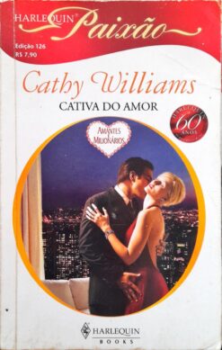 Cativa do Amor - Cathy Williams Harlequin Paixão Nº 126
