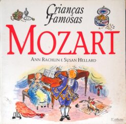 Crianças Famosas Mozart -  Ann Rachilin e Susan Hellard 8ª Ed.