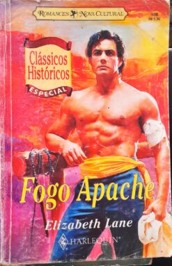 Fogo Apache - Elizabeth Lane Clássicos Históricos Esp. 108