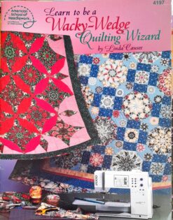 Learn to Be a Wacky Wedge Quilting Wizard 4197 - Linda Causee