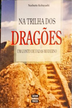 Na Trilha dos Dragões - Norberto Kobayashi