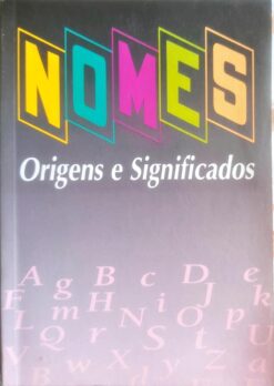 Nomes Origens e Significados - Walter Sagardoy