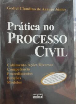 Prática no Processo Civil - Gediel Claudino de Araujo Júnior 14ª Ed.