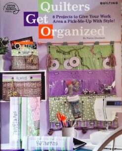 Quilters Get Organized Quilting - Pattie Donham