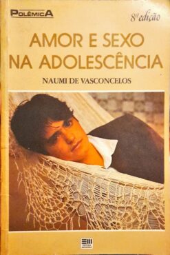 Amor e Sexo na Adolescência - Naumi de Vasconcelos 8ª Ed.