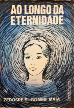 Ao Longo da Eternidade - Zedosreis Gomes Maia