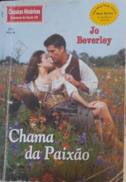 Chama da Paixão - Jo Beverley Clássicos Históricos 375