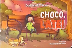 Choco, Late! - Carolina Q. P. Rout