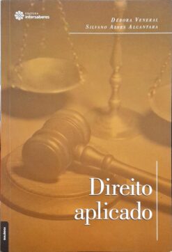 Direito Aplicado - Débora Veneral e Silvano Alves Alcântara