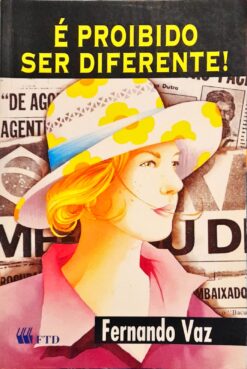 É Proibido Ser Diferente - Fernando Vaz 3ª Edição