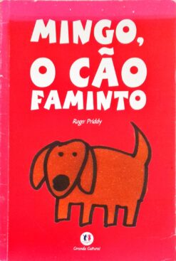 Mingo, o Cão Faminto - Roger Priddy