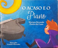 O Acaso e o Piano -  Mariana Revoredo Pereira da Costa