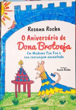 O Aniversário de Dona Brotoeja - Rosana Rocha