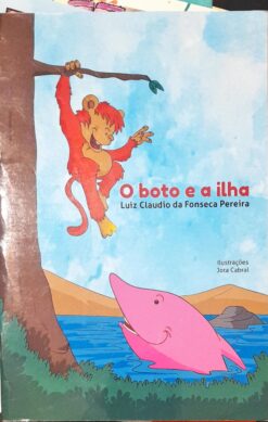 O Boto e a Ilha -  Luiz Claudio da Fonseca Pereira