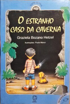O Estranho Caso da Caverna - Graziela Bozano Hetzel 13ª Ed.