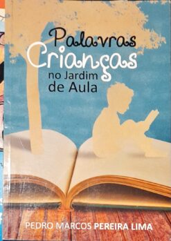 Palavras Crianças no Jardim de Aula - Pedro Marcos Pereira Lima