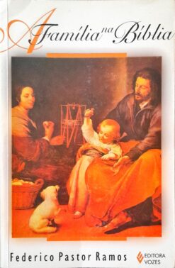 A Família na Bíblia - Frederico Pastor Ramos