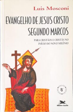 Evangelho de Jesus Cristo Segundo Marcos - Luigi Mosconi 8ª Ed.