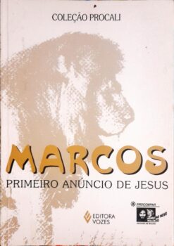 Marcos Primeiro Anúncio de Jesus - Coleção Procali