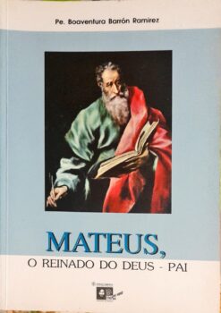 Mateus o Reinado do Deus Pai - Pe. Boaventura Borrón Ramirez