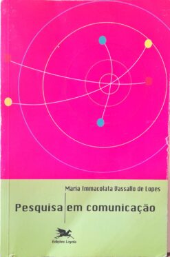 Pesquisa Em Comunicação - Maria Immacolata Vassalo Lopes