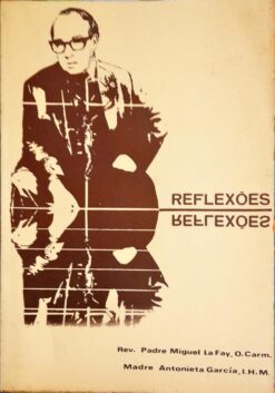 Reflexões - Padre Miguel La Fay O. Carm.