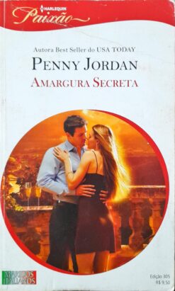 Amargura Secreta - Penny Jordan Harlequin Paixão 305