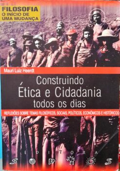 Construindo Ética e Cidadania Todos os Dias - Mauri Luiz