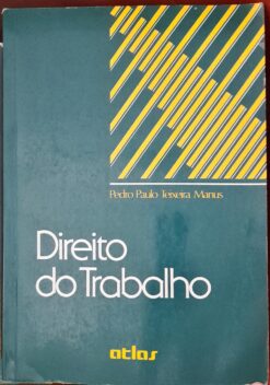 Direito do Trabalho - Pedro Paulo Teixeira Manus 3ª Ed.