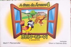 A Casa na Arvore 4 - Ben-te-vi - Marli F. Pfannemuller