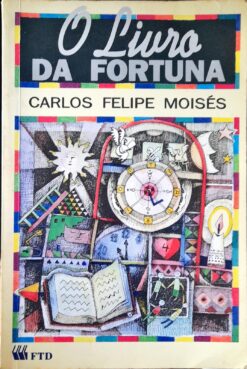 O Livro da Fortuna - Carlos Felipe Moisés