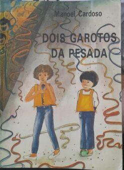 Dois Garotos da Pesada - Manoel Cardoso