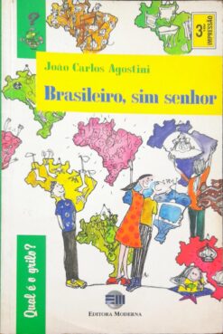 Brasileiro, Sim Senhor - João Carlos Agostini 3ª Imp.