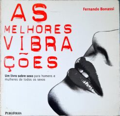 As Melhores Vibrações - Fernando Bonassi