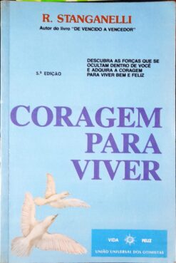 Coragem para Viver - R. Stanganelli 5ª Edição