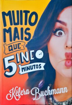 Muito Mais Que 5inco Minutos - Kéfera Buchmann