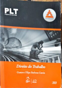 Plt 333 Direito do Trabalho - Gustavo Filipe Barbosa Garcia