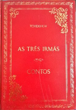 As Três Irmãs - Contos - Tchekhov