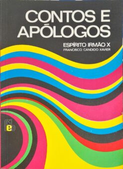 Contos e Apólogos - Francisco Cândido Xavier 4ª Ed.