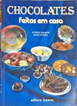 Chocolates Feitos Em Casa - Patrick  Dalison e David Cotrez