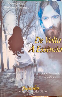 De Volta À Essência - José Moreira Guedes Filho 2ª Edição