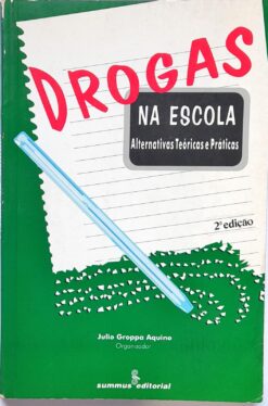 Drogas na Escola - Julio Groppa Aquino 2ª Ed.