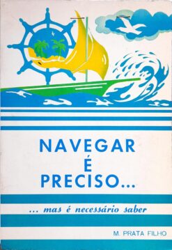 Navegar É Preciso - M. Prata Filho