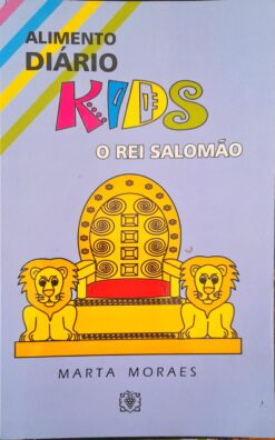 Alimento Diário Kids o Rei Salomão - Marta Moraes 3ª Ed.