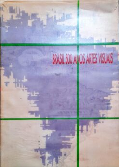 Brasil 500 Anos Artes Visuais