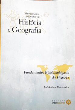 História e Geografia - Fundamentos Epistemológicos da História