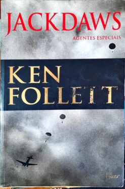 Jackdaws Agentes Especiais - Ken Follett