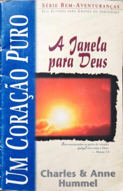 A Janela para Deus - Charles e Anne Hummel